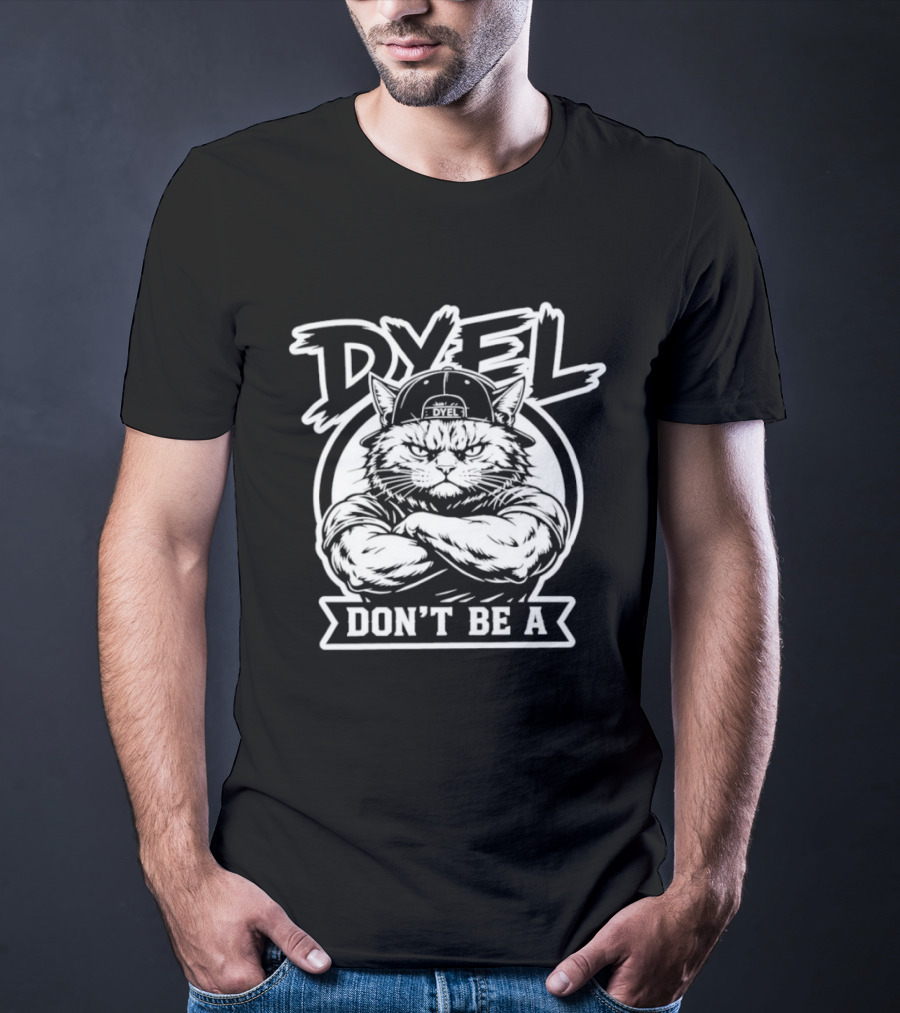 Don't Be A Dyel Muscular Cat Motivation T-Shirt