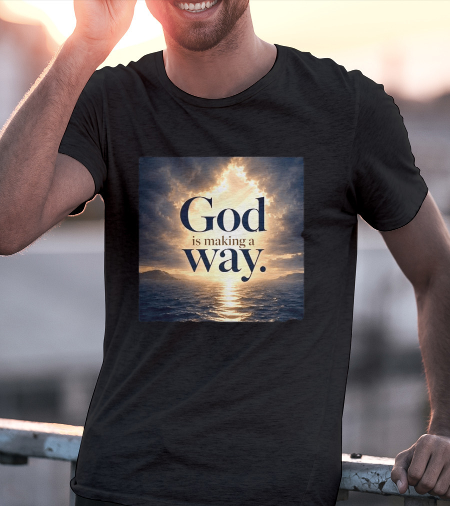 God Is Making A Way Sunset Ocean Sky Light Clouds T-Shirt