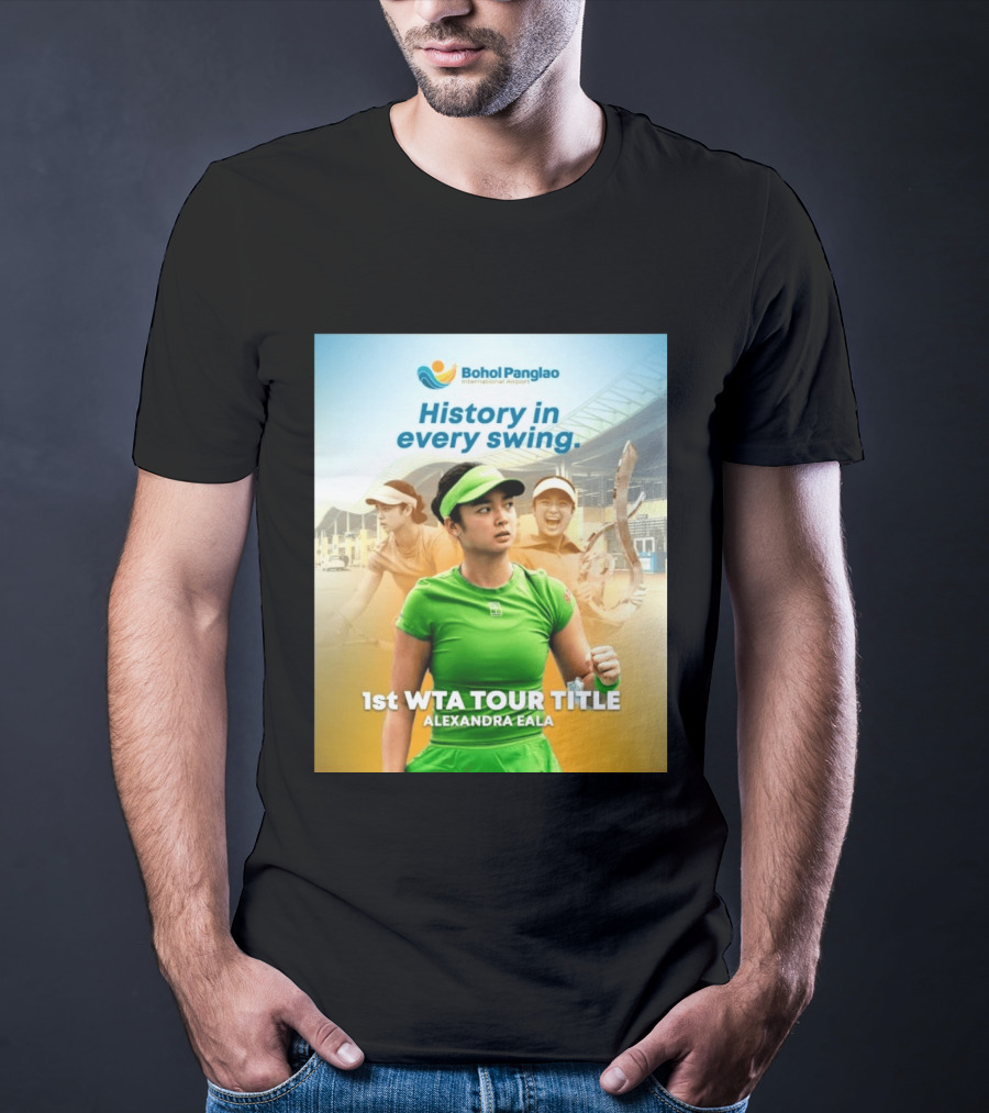 Bohol Panglao International Airport History In Every Swing 1st WTA Tour Title Alexandra Eala T-Shirt