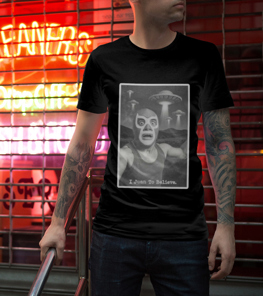 I Juan To Believe UFO Luchador T-Shirt