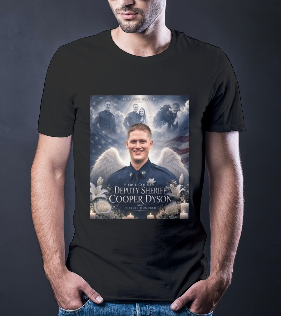 In Loving Memory Pierce County Deputy Sheriff Cooper Dyson Forever Honored Angel Wings American Flag Candles Lilies T-Shirt