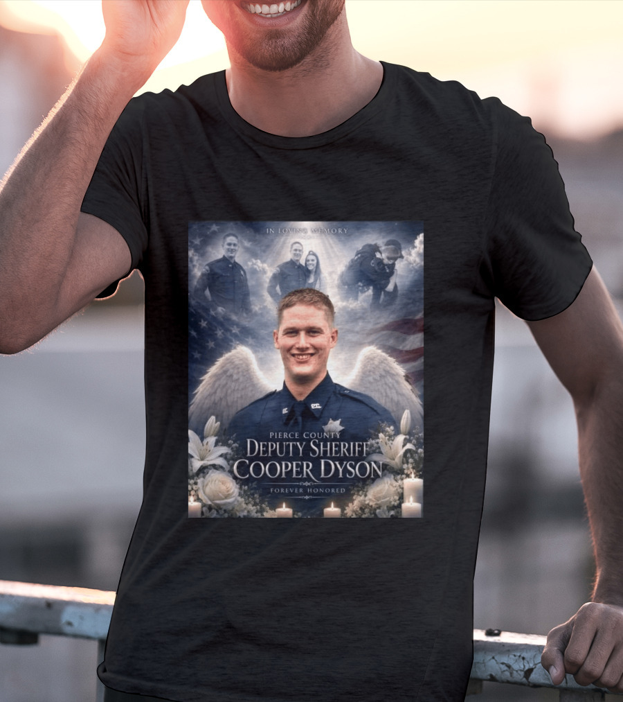 In Loving Memory Pierce County Deputy Sheriff Cooper Dyson Forever Honored Angel Wings American Flag Candles Lilies T-Shirt