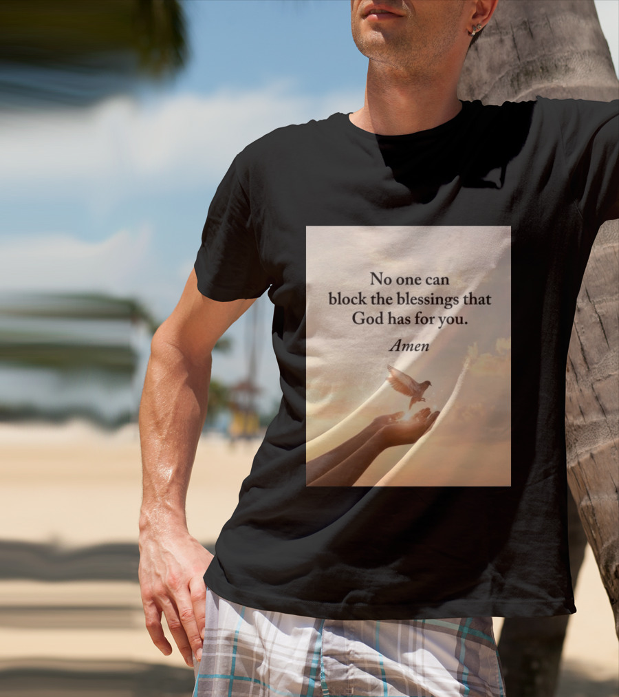 No One Can Block The Blessings That God Has For You Amen Hands Dove Sky Scene T-Shirt