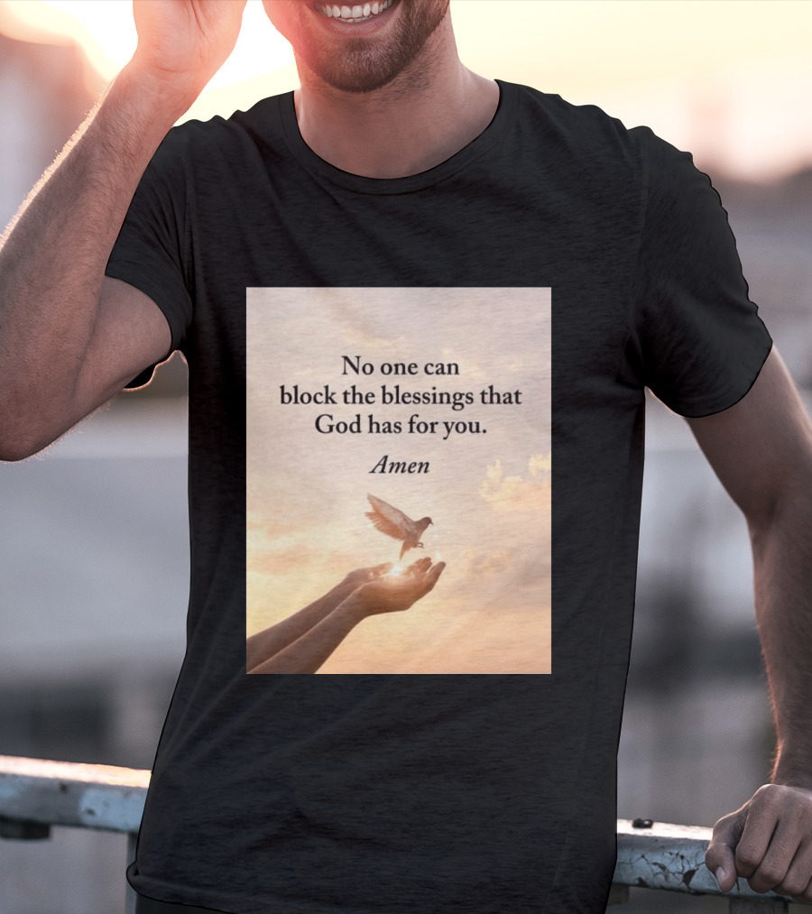 No One Can Block The Blessings That God Has For You Amen Hands Dove Sky Scene T-Shirt