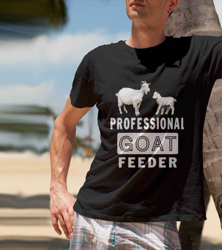 Professional Goat Feeder Funny Farmer Livestock Care T-Shirt