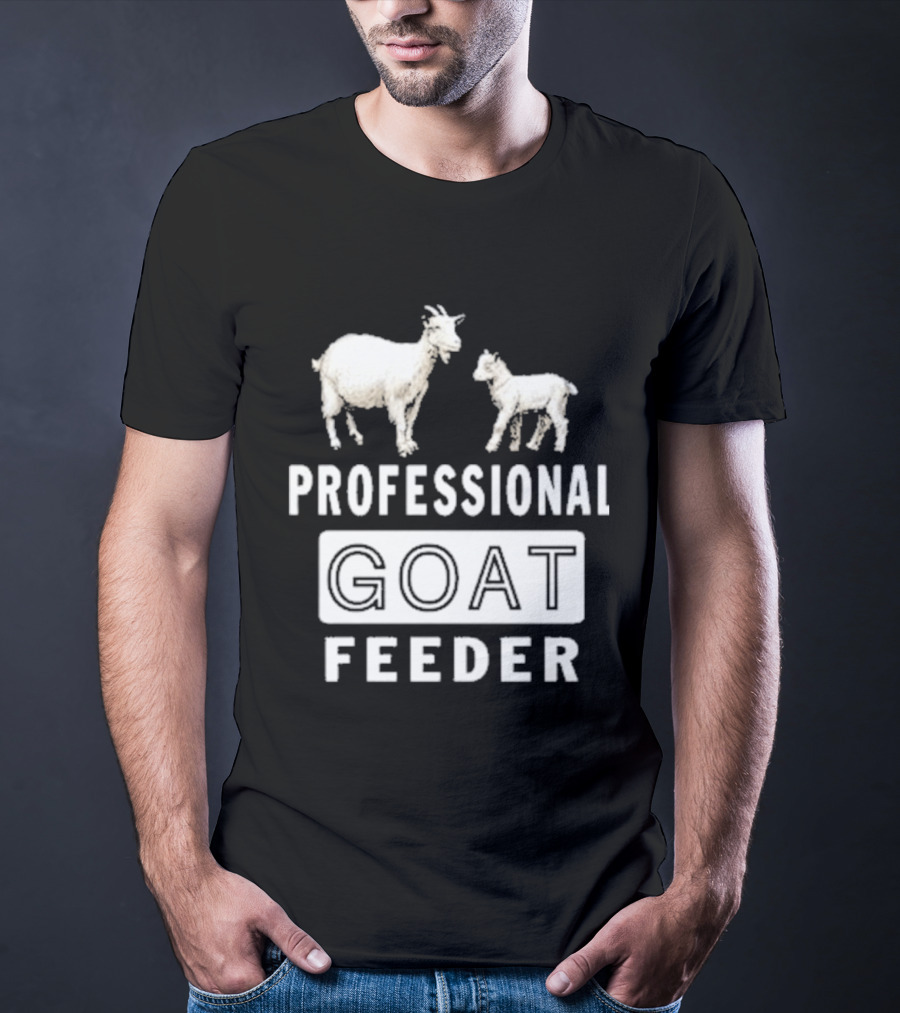 Professional Goat Feeder Funny Farmer Livestock Care T-Shirt