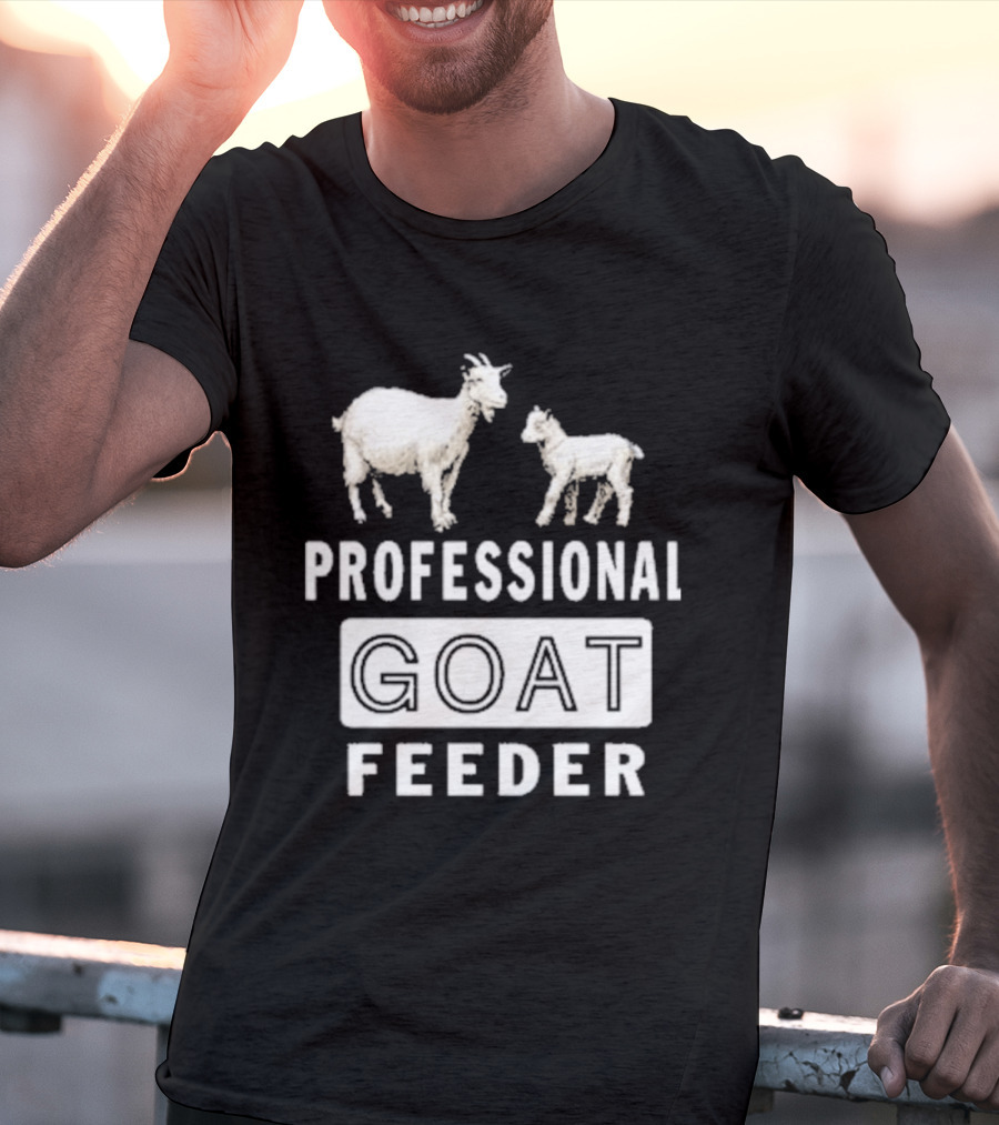 Professional Goat Feeder Funny Farmer Livestock Care T-Shirt