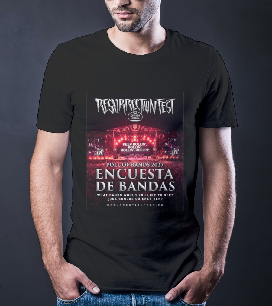 Resurrection Fest 2027 Band Poll Encuesta De Bandas Keep Rollin' Festival Stage T-Shirt