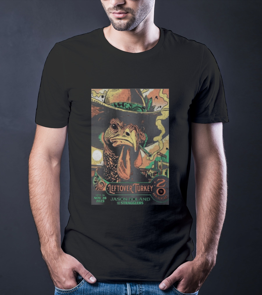 Jason Boland Stragglers 20th Anniversary Leftover Turkey Nov 28 2023 Tulsa T-Shirt
