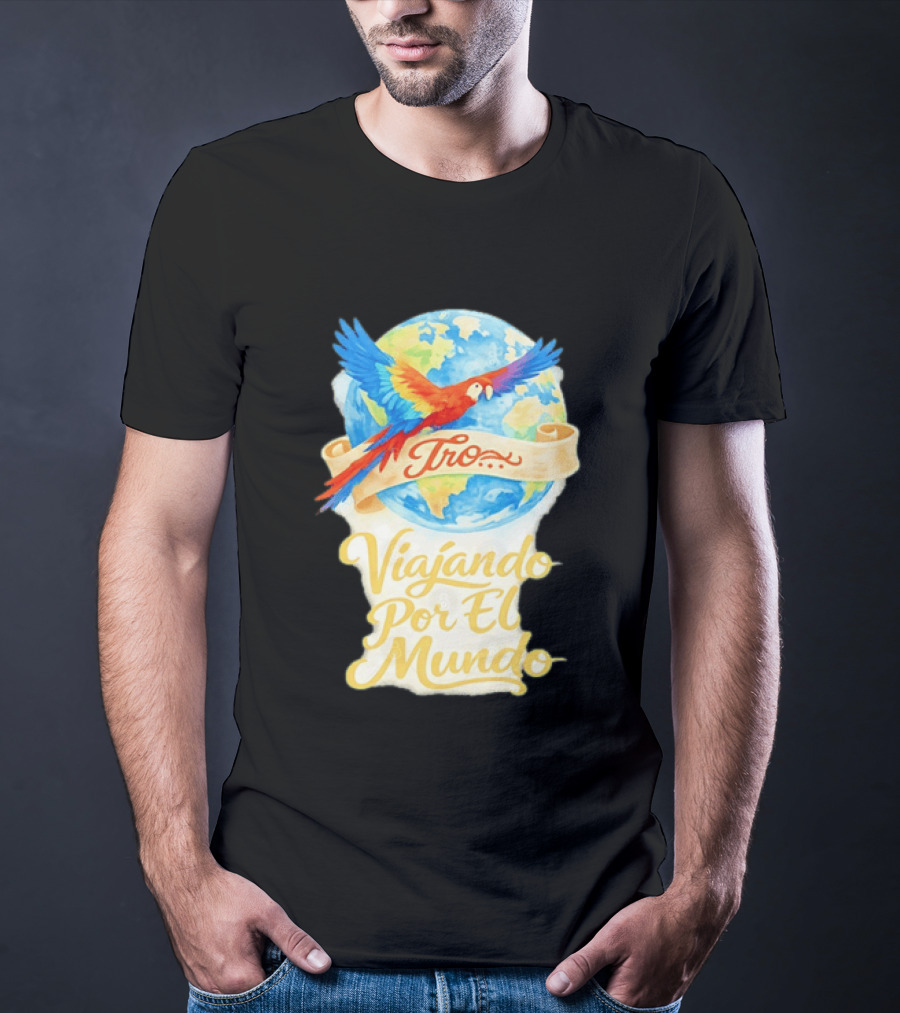 Tro Macaw Flying Across Globe Viaje Por El Mundo T-Shirt