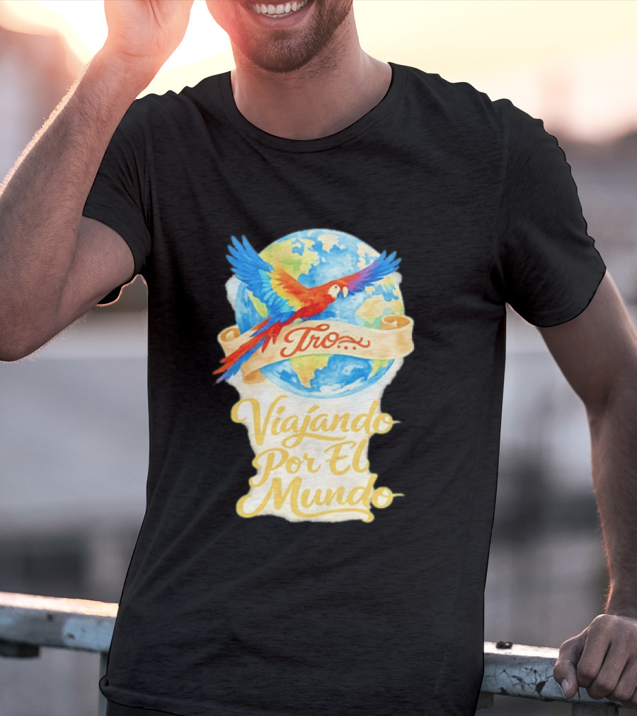 Tro Macaw Flying Across Globe Viaje Por El Mundo T-Shirt