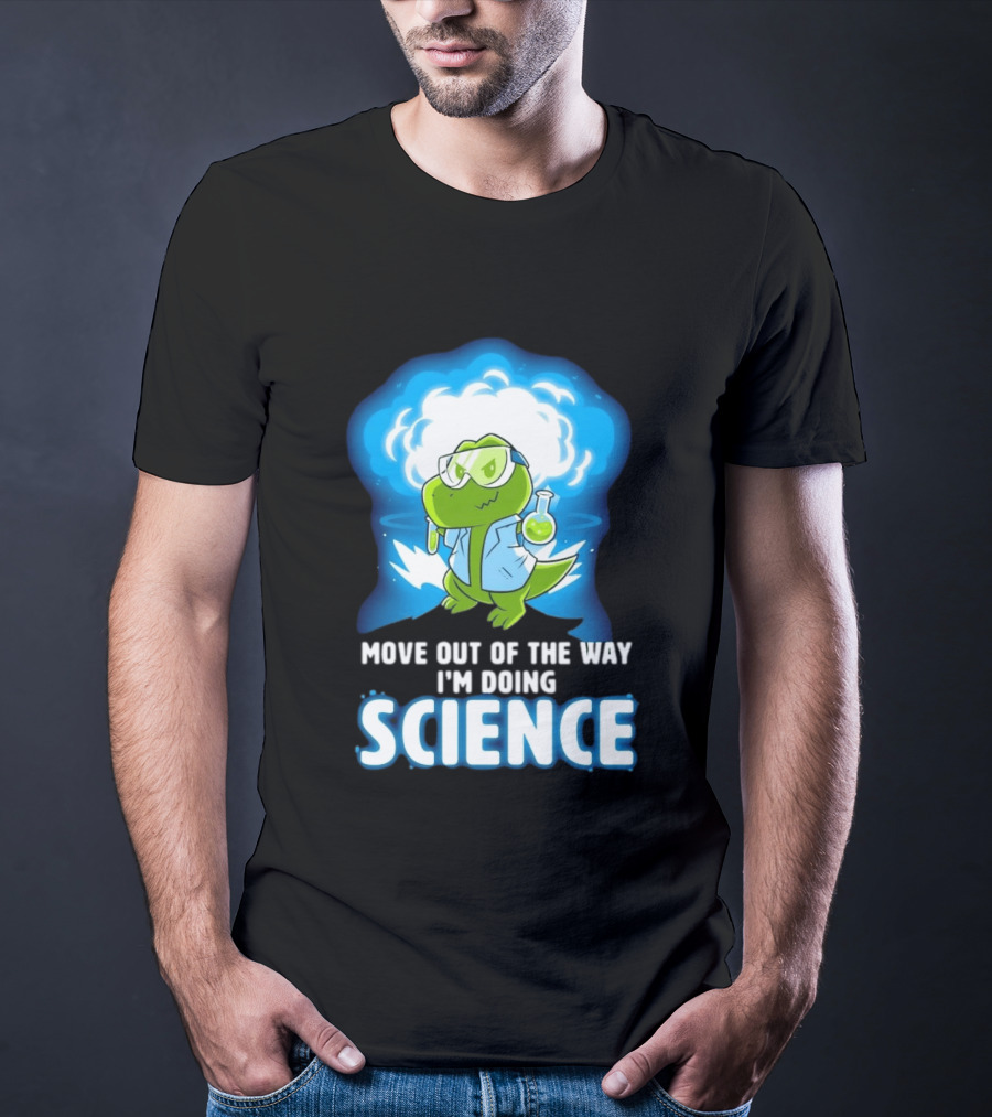 Move Out Of The Way I'm Doing Science Turtle Lab Experiment T-Shirt