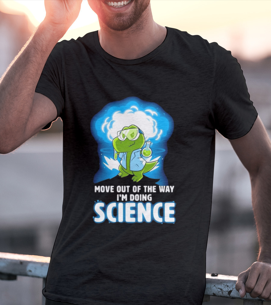 Move Out Of The Way I'm Doing Science Turtle Lab Experiment T-Shirt