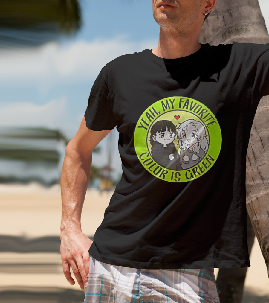 Yeah My Favorite Color Is Green Cartoon Anime Characters T-Shirt
