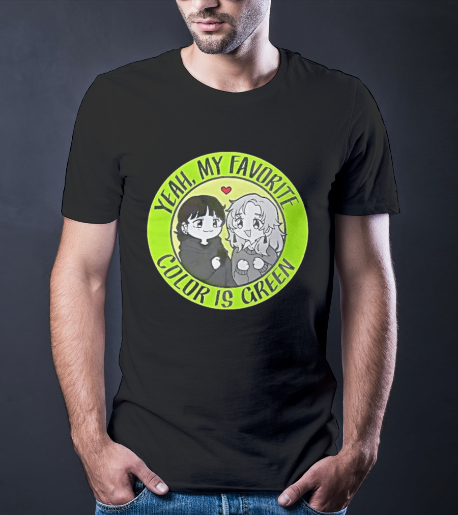 Yeah My Favorite Color Is Green Cartoon Anime Characters T-Shirt