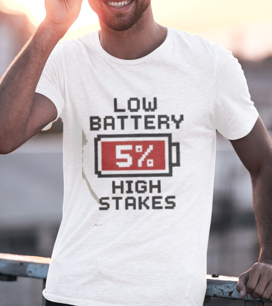 Low Battery 5 Percent High Stakes T-Shirt