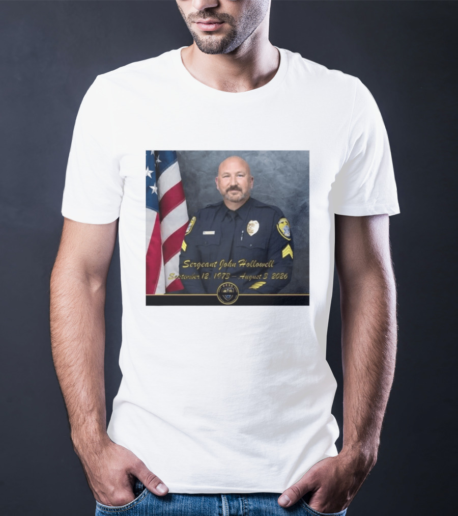 Sergeant John Hollowell September 12 1973 August 3 2026 Memorial USA Flag Police T-Shirt