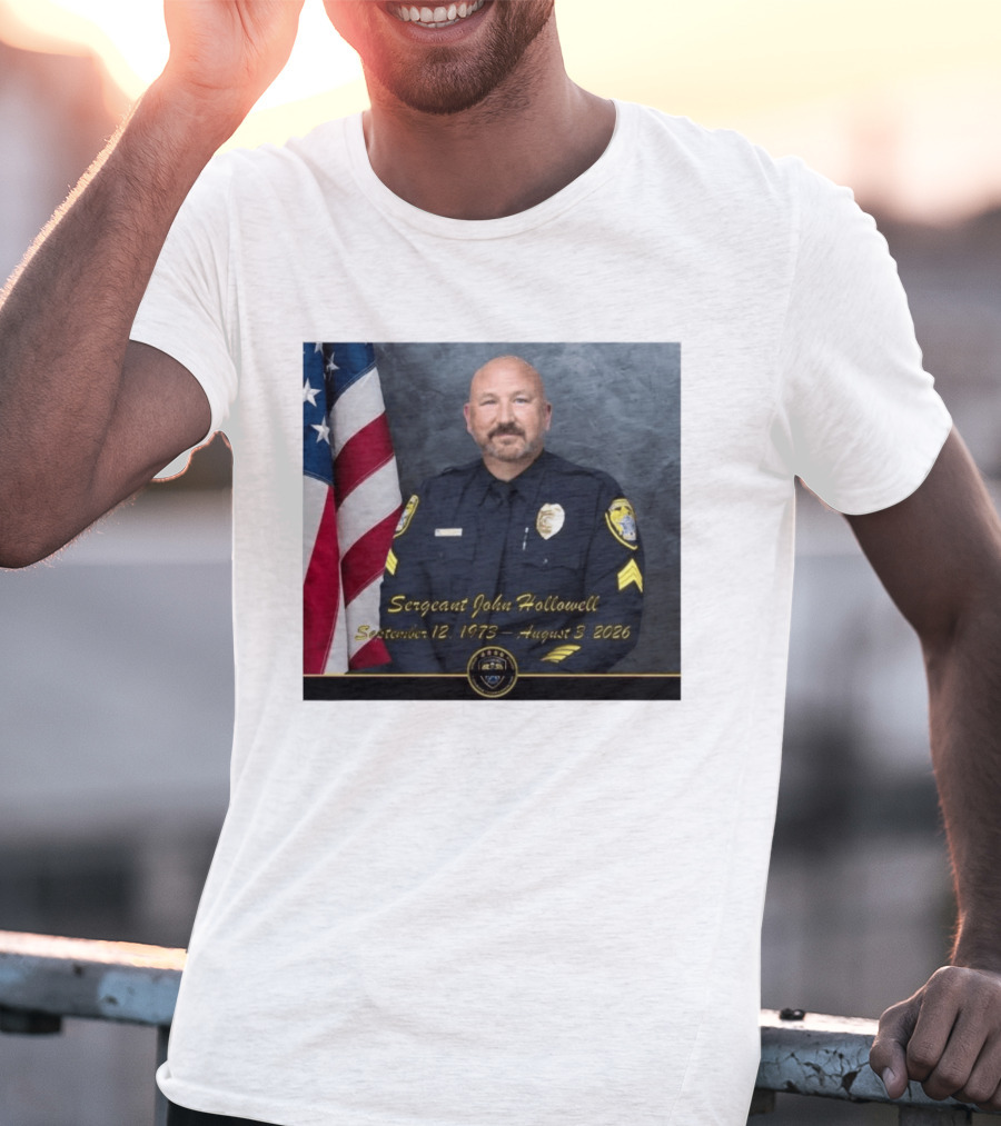 Sergeant John Hollowell September 12 1973 August 3 2026 Memorial USA Flag Police T-Shirt