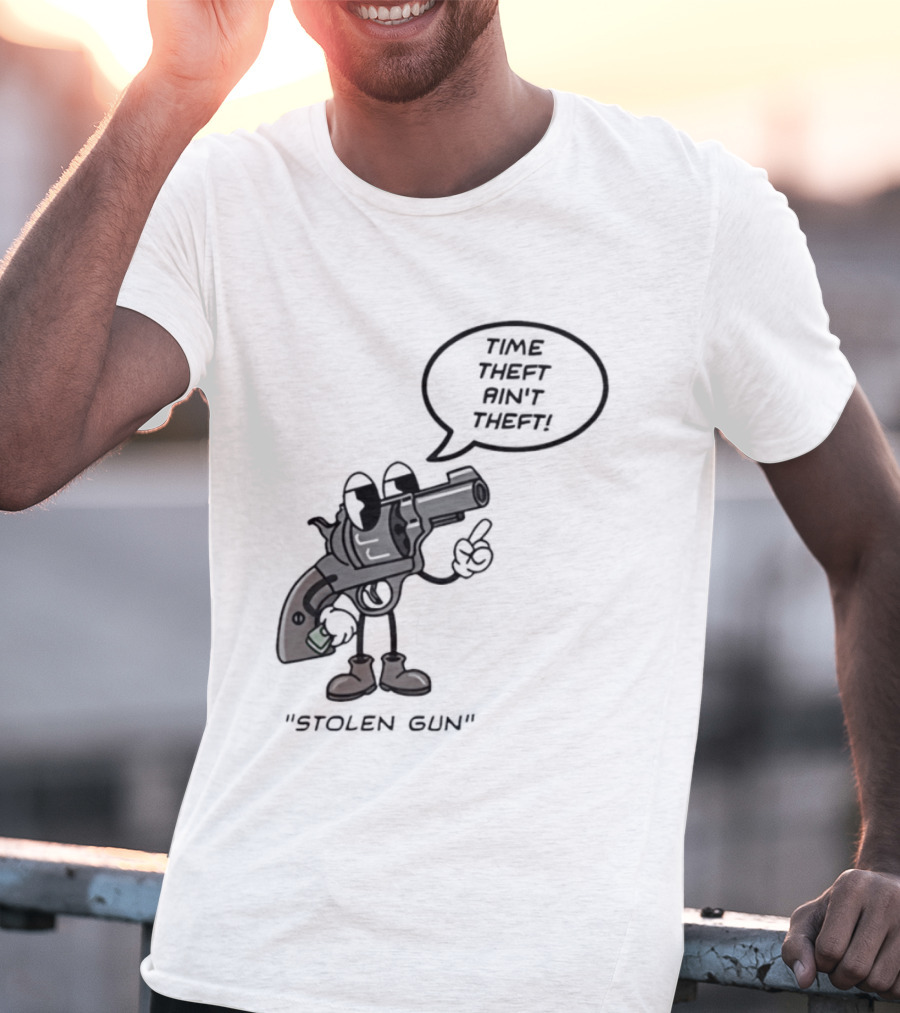 Stolen Gun Time Theft Ain't Theft Rubber Hose T-Shirt