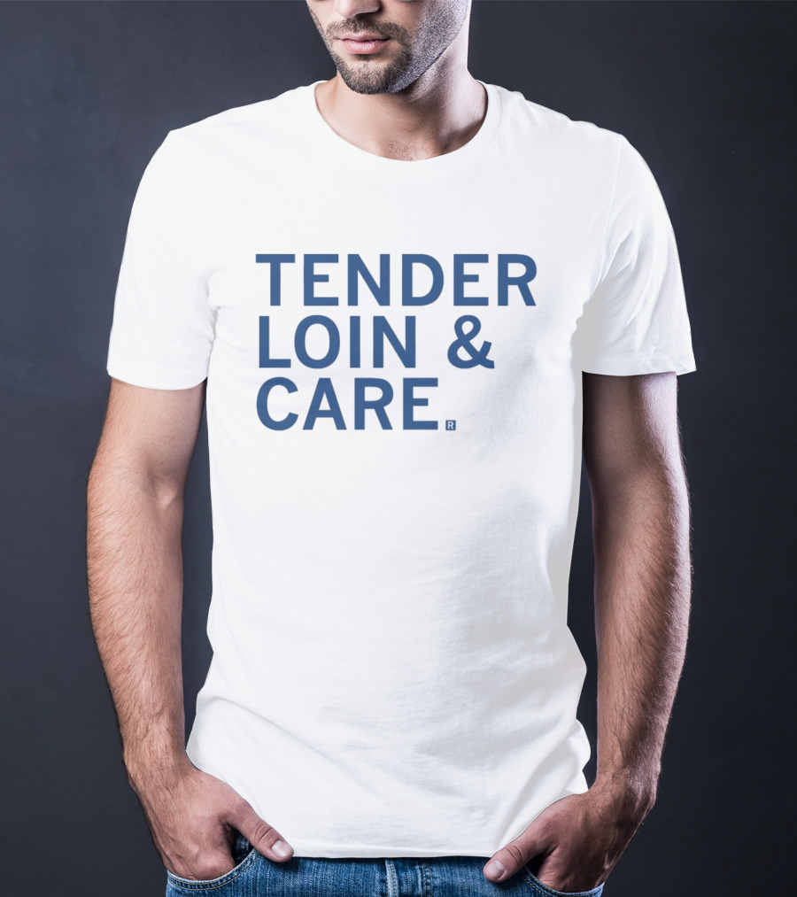 Tender Loin And Care Food Pun T-Shirt
