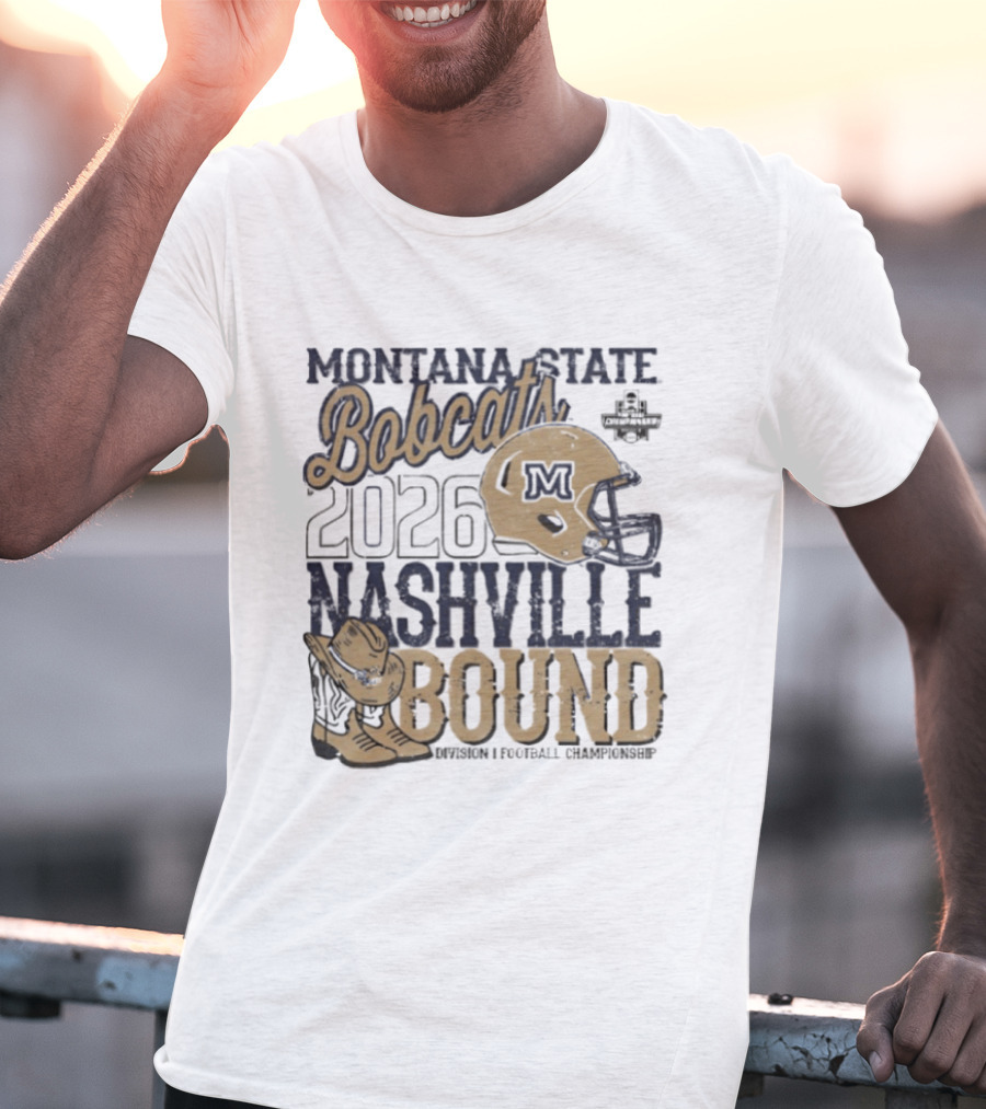 Montana State Bobcats 2026 Nashville Bound Helmet Boots NCAA Football Championship T-Shirt