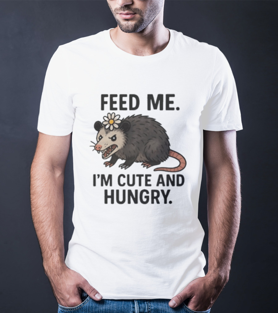 Feed Me I'm Cute And Hungry Possum With Flower T-Shirt
