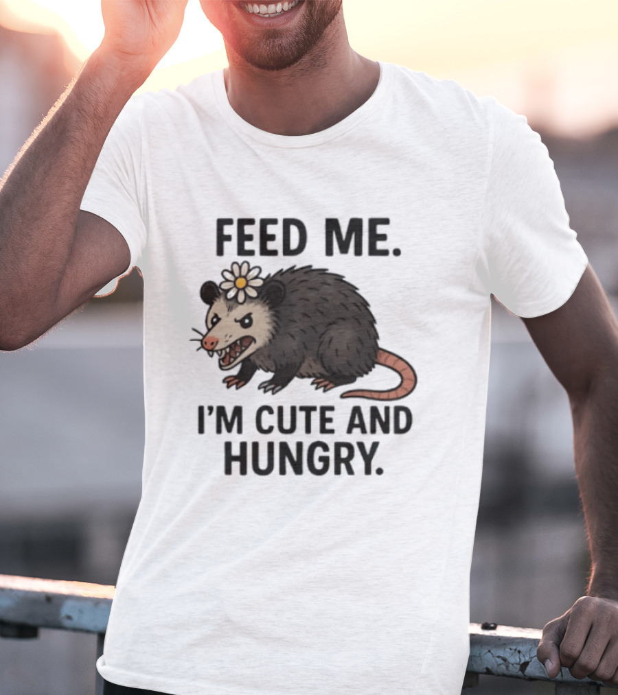 Feed Me I'm Cute And Hungry Possum With Flower T-Shirt