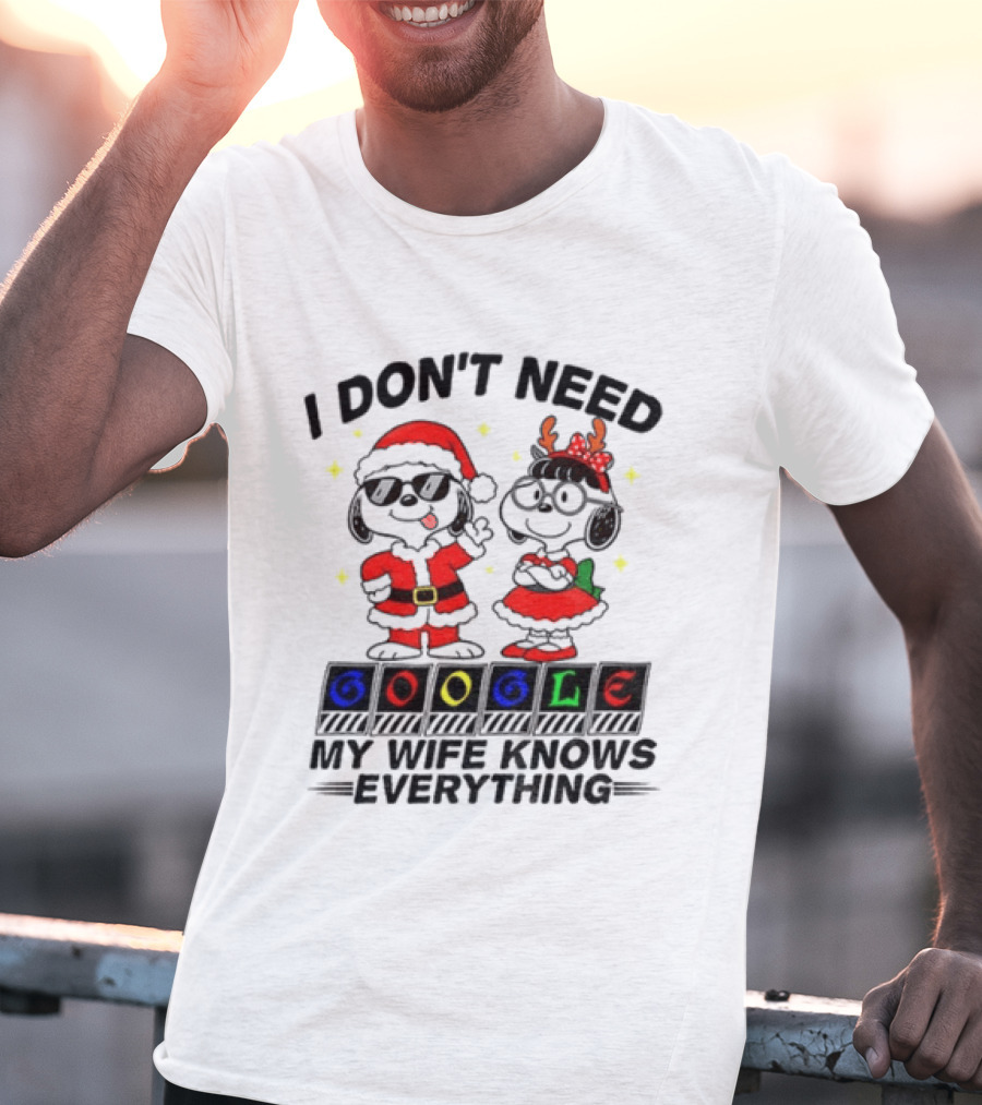 I Don't Need Google My Wife Knows Everything Christmas Snoopy Holiday T-Shirt