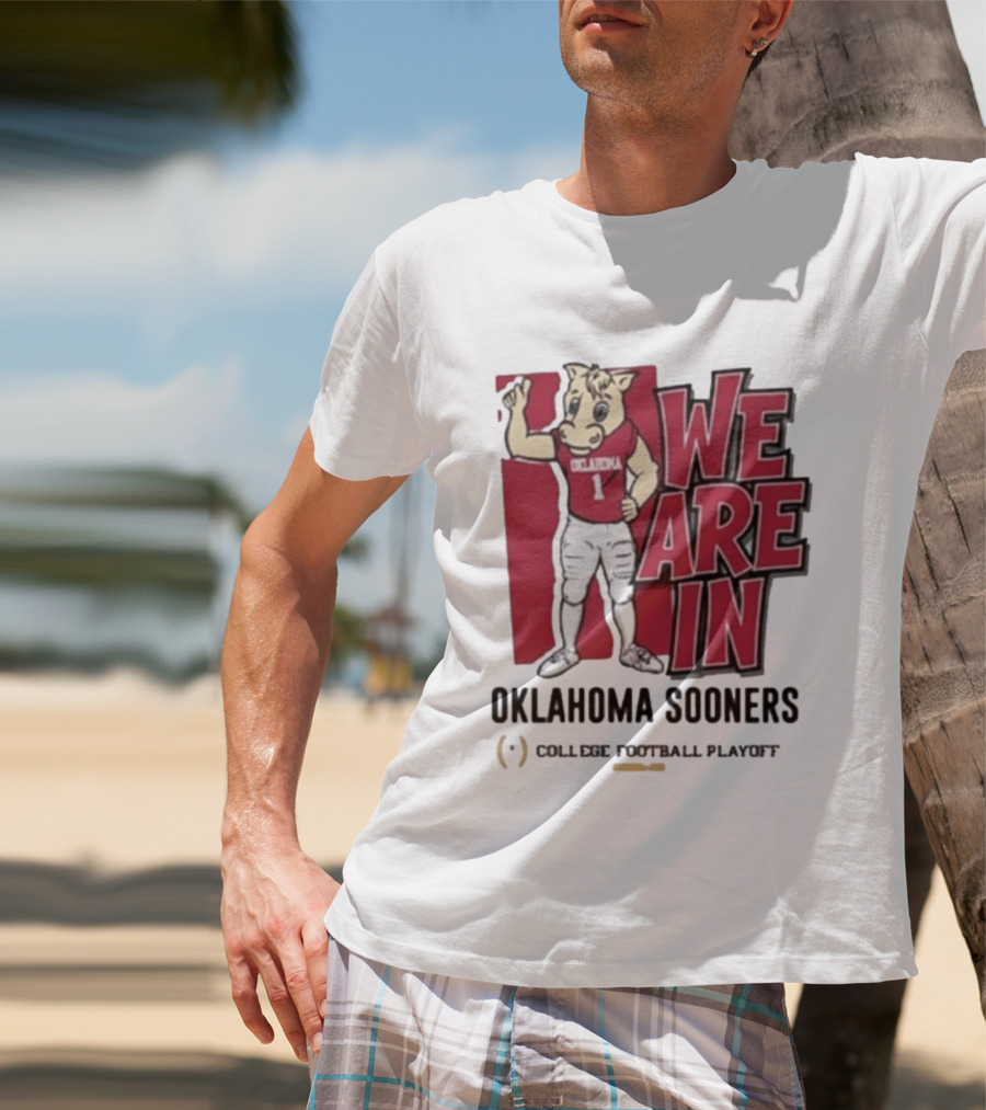 We Are In Oklahoma Sooners College Football Playoff 2025 T-Shirt