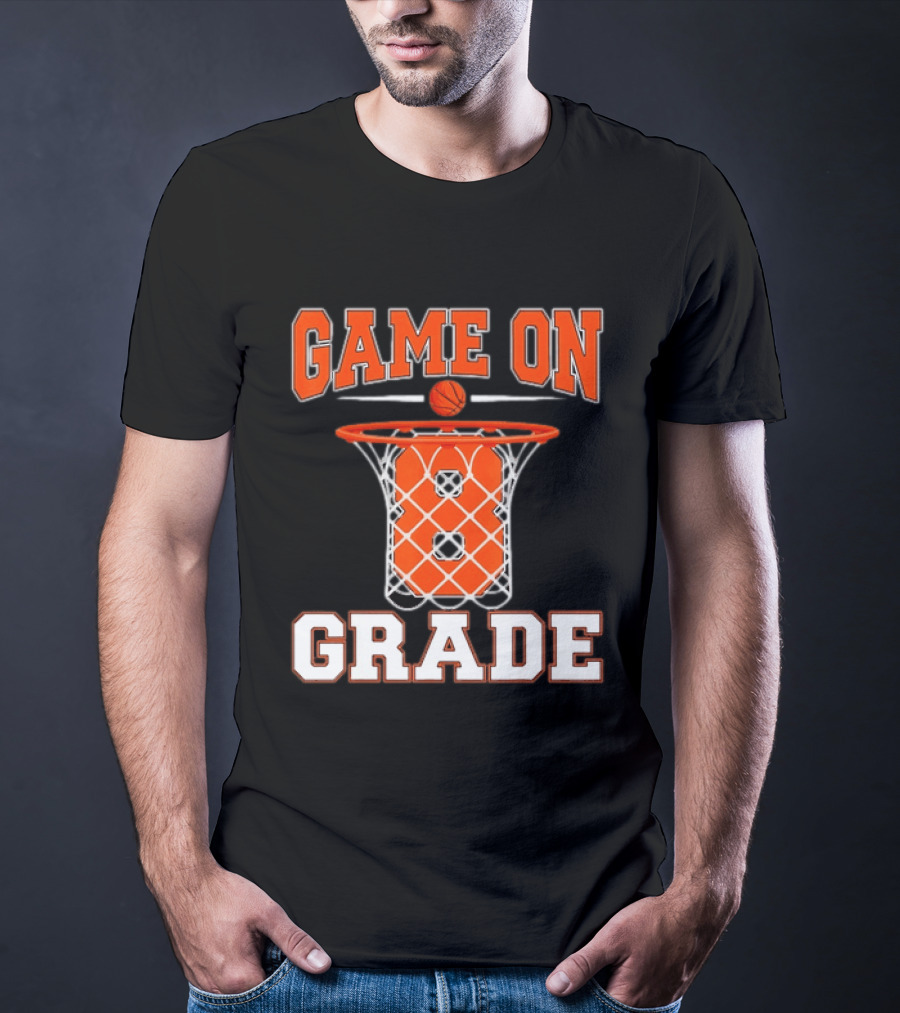 Game On 8th Grade Basketball Back To School T-Shirt