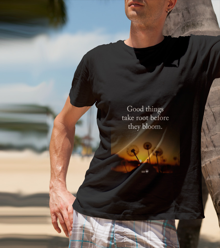 Good Things Take Root Before They Bloom Dandelion Sunset T-Shirt