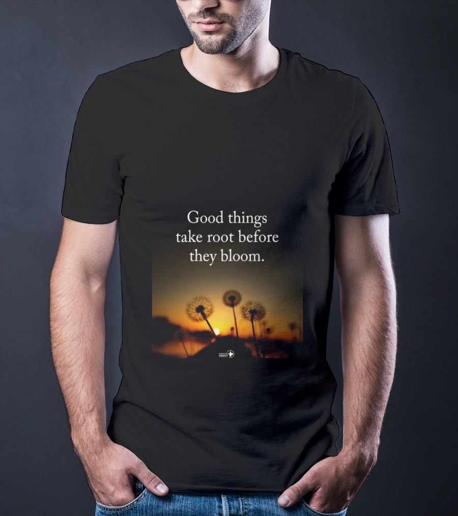 Good Things Take Root Before They Bloom Dandelion Sunset T-Shirt