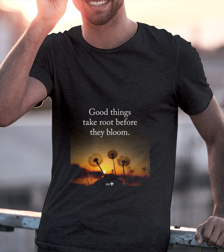 Good Things Take Root Before They Bloom Dandelion Sunset T-Shirt