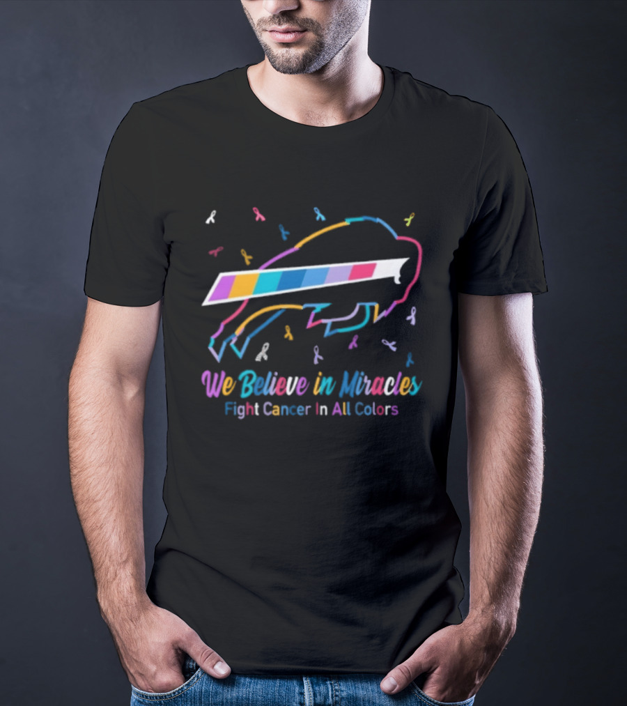 Buffalo Bills We Believe In Miracles Fight Cancer In All Colors Awareness T-Shirt