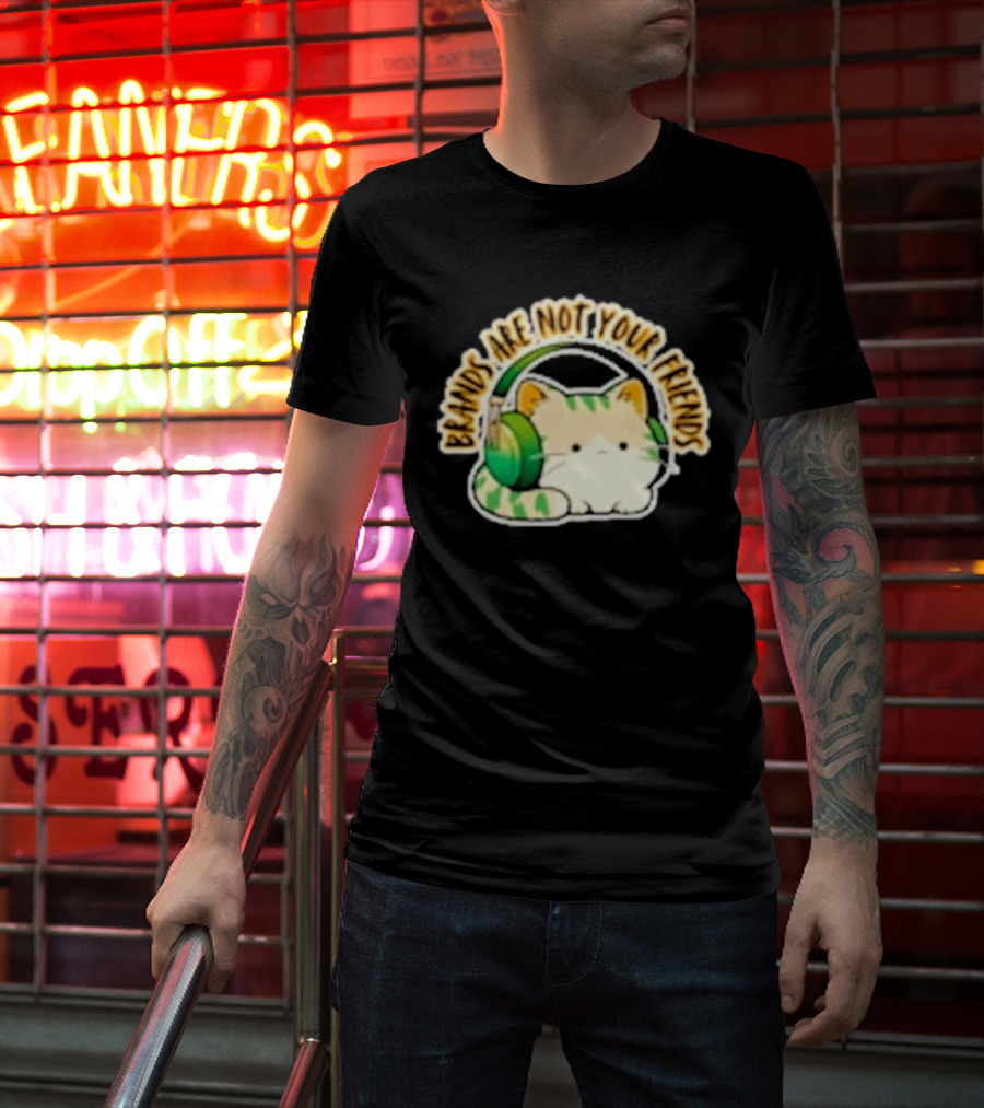 Cat Rilbo Oakrill Brands Are Not Your Friends Headphones Kitty T-Shirt