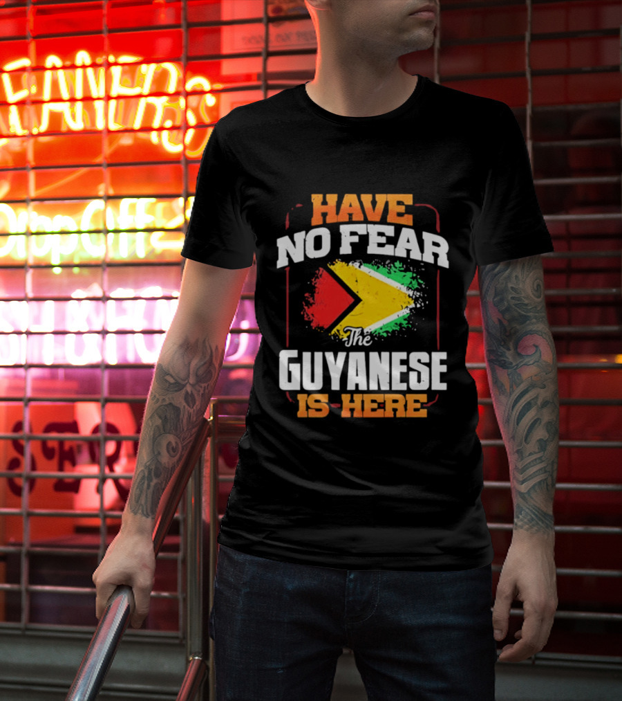 Have No Fear The Guyanese Is Here Guyana Flag T-Shirt