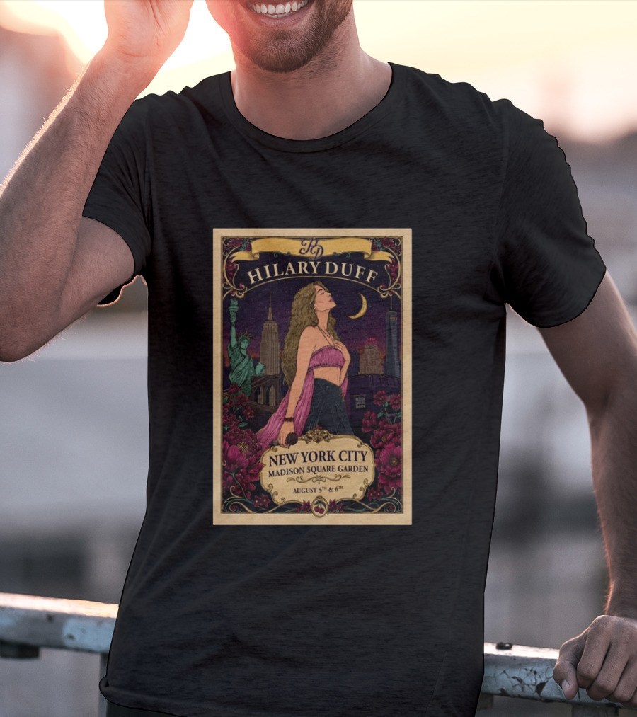 Hilary Duff New York City Madison Square Garden August 5th & 6th Statue Of Liberty Moon Flowers Skyline T-Shirt