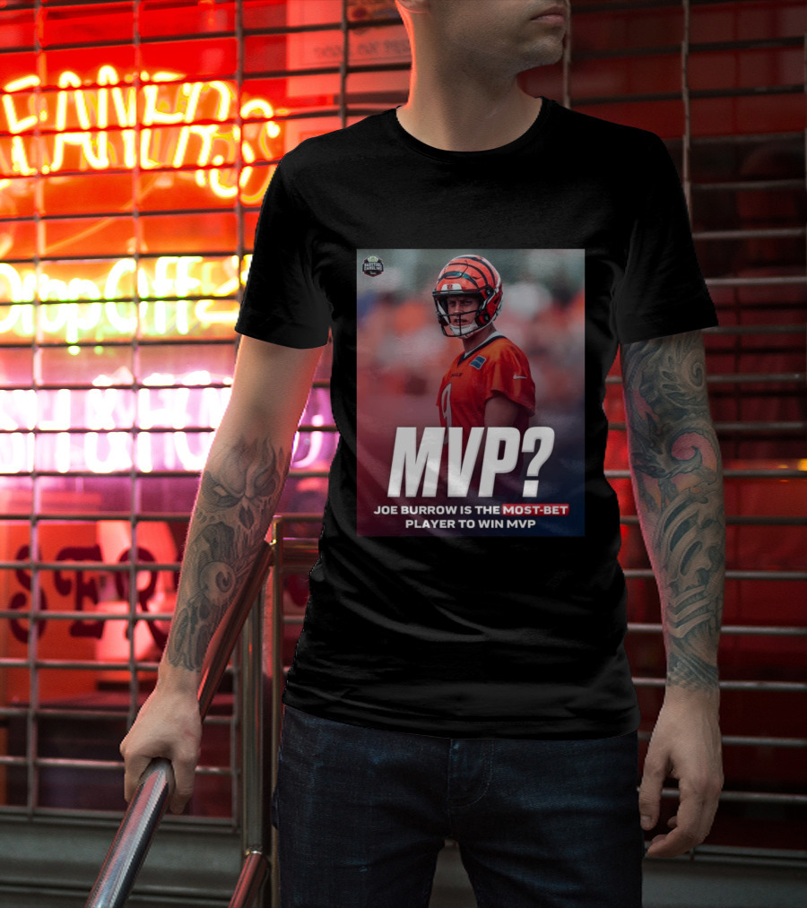 Joe Burrow NFL MVP Most Bet Player Sports Betting Favorite T-Shirt