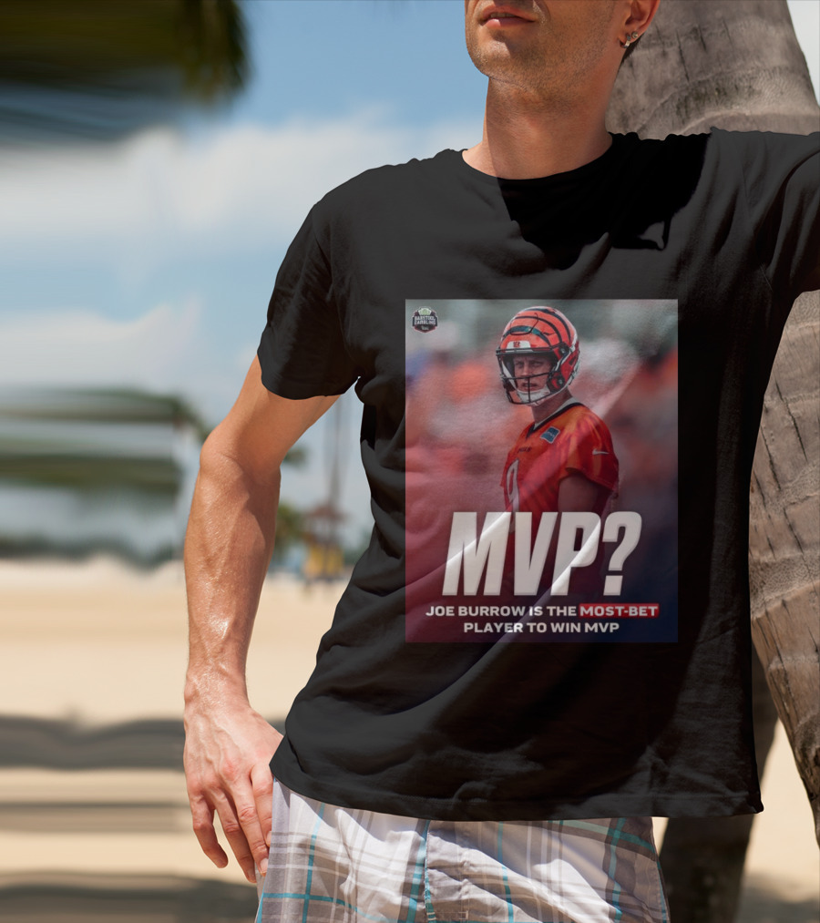 Joe Burrow NFL MVP Most Bet Player Sports Betting Favorite T-Shirt