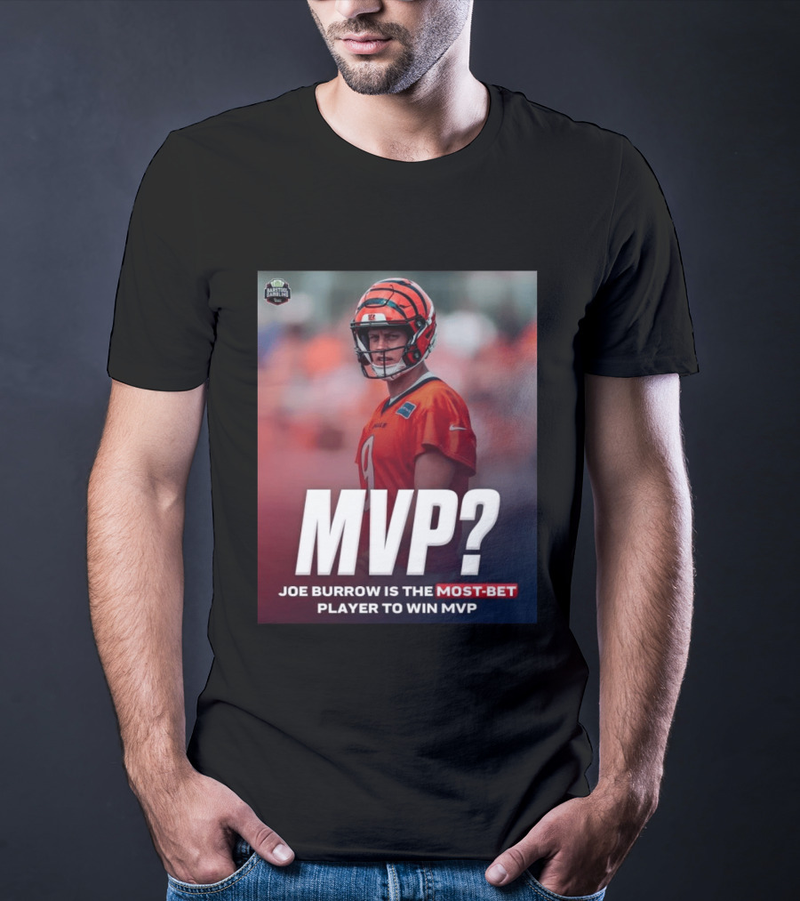 Joe Burrow NFL MVP Most Bet Player Sports Betting Favorite T-Shirt