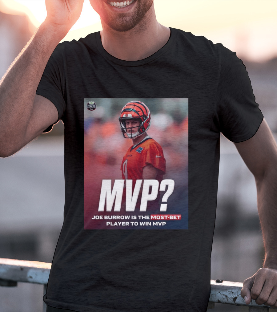 Joe Burrow NFL MVP Most Bet Player Sports Betting Favorite T-Shirt