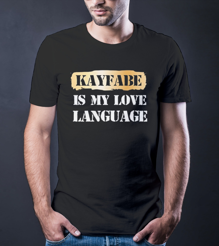 Kayfabe Is My Love Language Wrestling Enthusiast Phrase T-Shirt