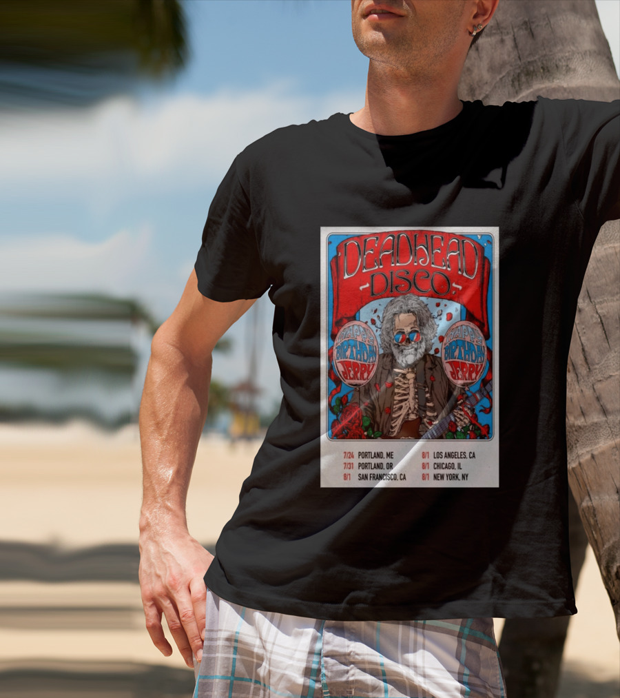 Deadhead Disco Happy Birthday Jerry 2026 Portland Chicago San Francisco New York T-Shirt