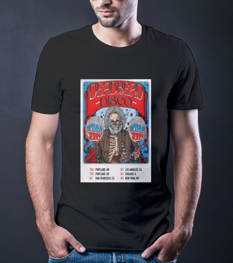 Deadhead Disco Happy Birthday Jerry 2026 Portland Chicago San Francisco New York T-Shirt