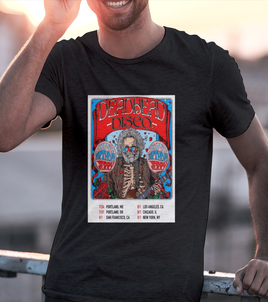 Deadhead Disco Happy Birthday Jerry 2026 Portland Chicago San Francisco New York T-Shirt