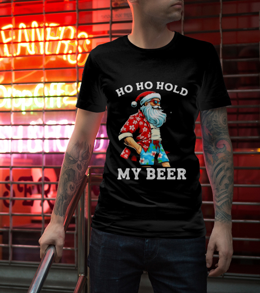 Ho Ho Hold My Beer Santa In Sunglasses And Hawaiian Christmas T-Shirt