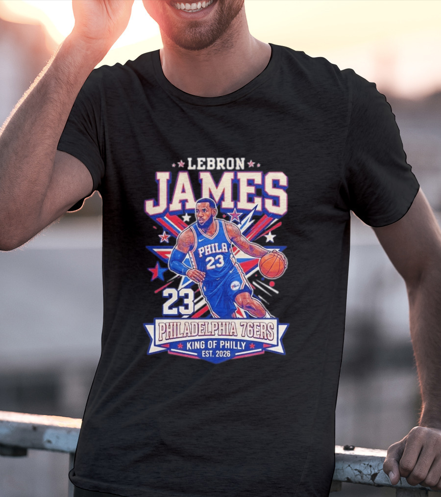 Lebron James 23 Philadelphia 76ers King Of Philly Est. 2026 Basketball Star T-Shirt