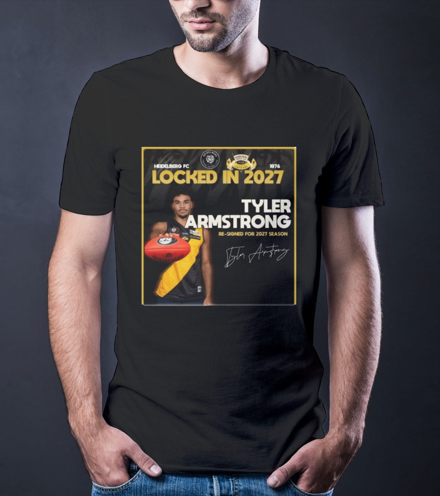 Heidelberg Fc Locked In 2027 Tyler Armstrong Re Signed 2027 Season T-Shirt