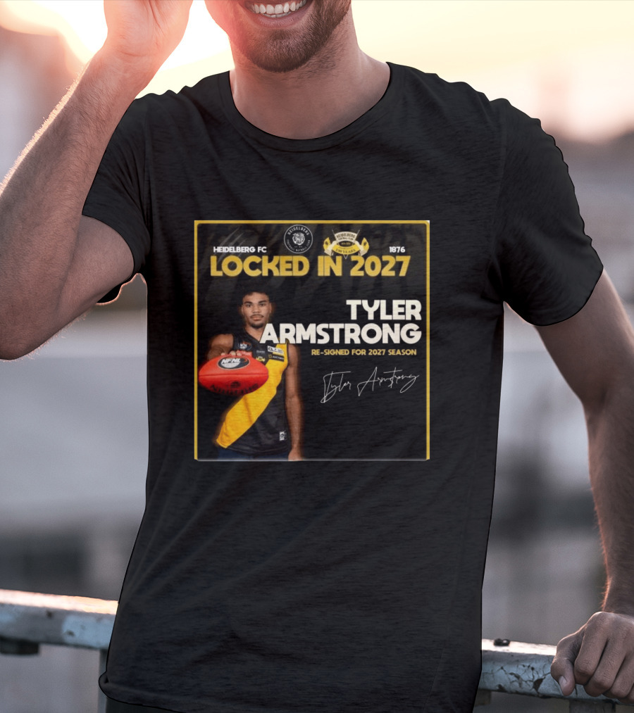 Heidelberg Fc Locked In 2027 Tyler Armstrong Re Signed 2027 Season T-Shirt