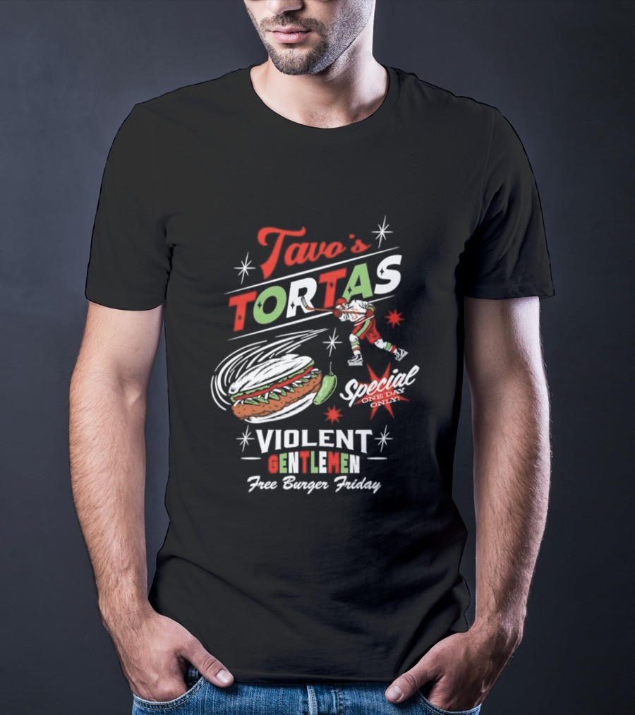 Tavo's Tortas Violent Gentlemen Free Burger Friday Special One Day Only Hockey Player Flying Torta Jalapeno T-Shirt